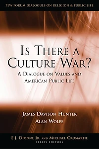 Is There A Culture War?: Dialogue on Values and American Public Life