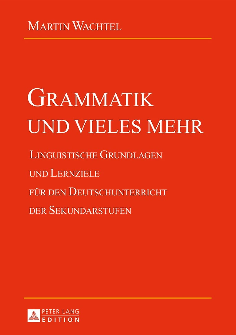 Grammatik und vieles mehr: Linguistische Grundlagen Lernziele fuer den Deutschunterricht der Sekundarstufen