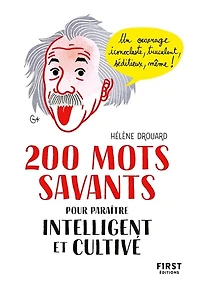 200 mots savants pour paraître intelligent et cultivé