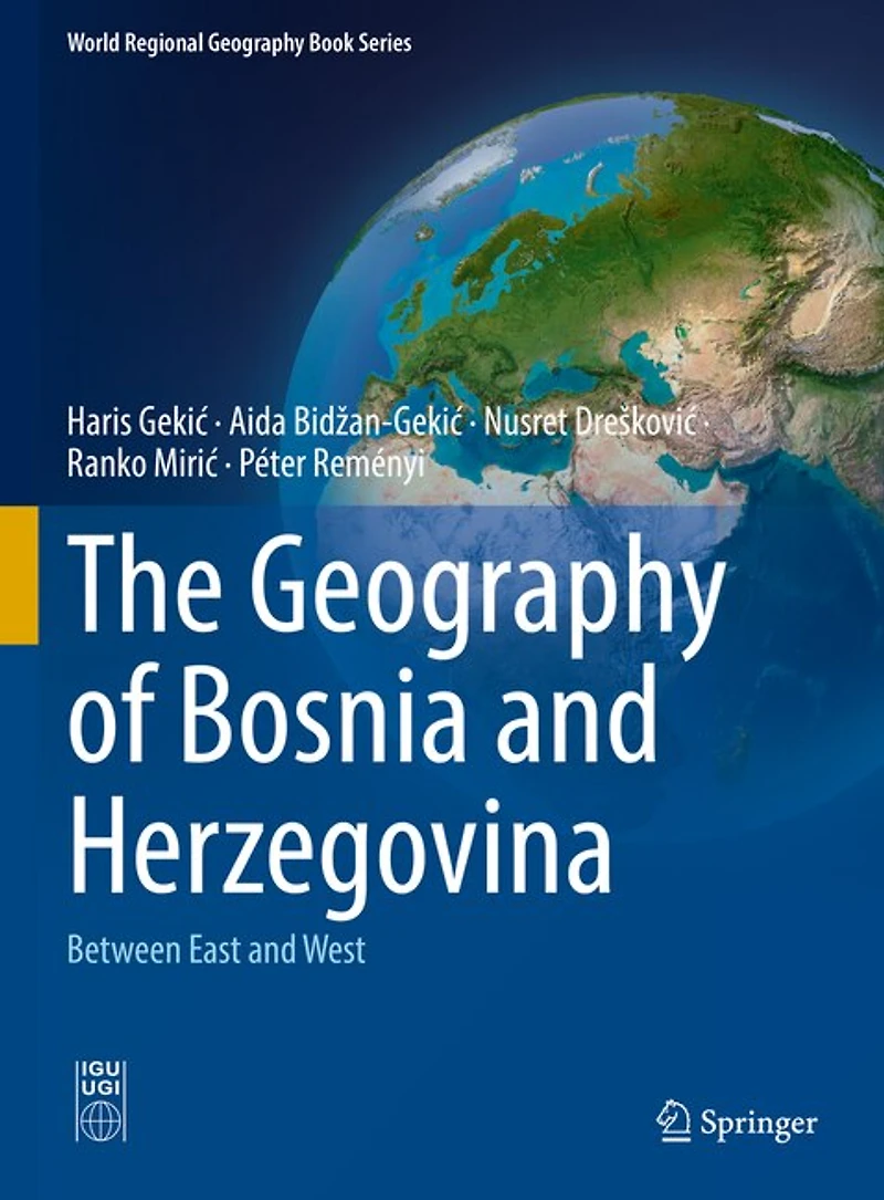 The Geography of Bosnia and Herzegovina: Between East West