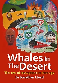 Whales In The Desert: The use of metaphors in therapy