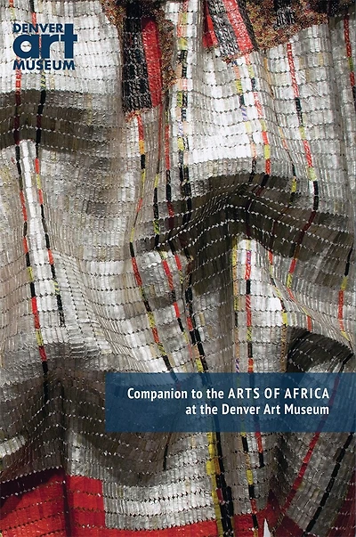 Companion to the Arts of Africa at the Denver Art Museum