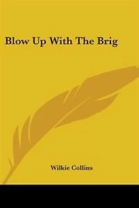 Blow Up With The Brig