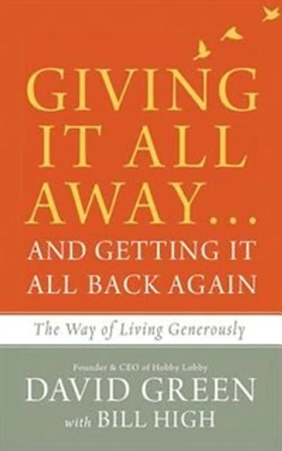 Giving It All Away...and Getting It All Back Again: The Way Of Living Generously