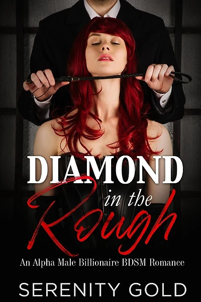 Diamond in the Rough: An Alpha Male Billionaire BDSM Romance