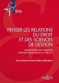 Penser les relations du droit et des sciences de gestion : quelle formation juridique pour les managers du XXIe siècle ?: quelle formation juridique pour les managers du XXIe siècle ?