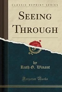 Seeing Through (Classic Reprint)