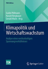 Klimapolitik Und Wirtschaftswachstum: Analyse Eines Wechselseitigen Spannungsverhältnisses