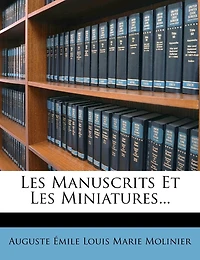 Les Manuscrits Et Miniatures (Éd.1892)