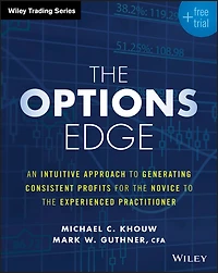 the Options Edge: An Intuitive Approach to Generating Consistent Profits for Novice Experienced Practitioner