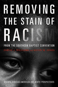 Removing the Stain of Racism from Southern Baptist Convention: Diverse African American and White Perspectives