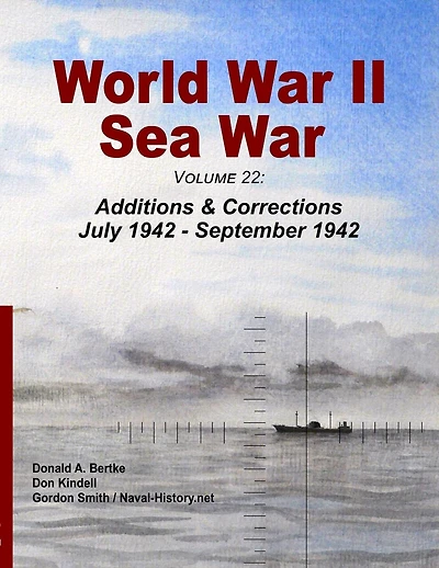 World War II Sea War, Volume 22: Additions & Corrections July 1942 - September 1942