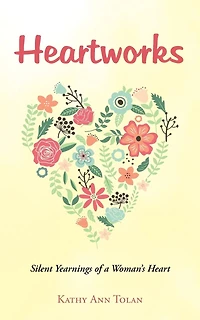 Heartworks: Silent Yearnings of a Woman's Heart