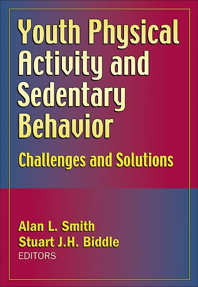 Youth Physical Activity And Sedentary Behavior: Challenges Solutions