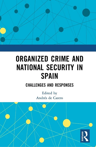 Organized Crime and National Security in Spain: Challenges and Responses