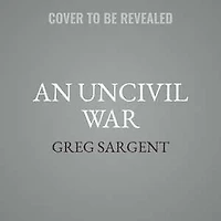 An Uncivil War: Taking Back Our Democracy Age Of Trumpian Disinformation And Thunderdome Politics