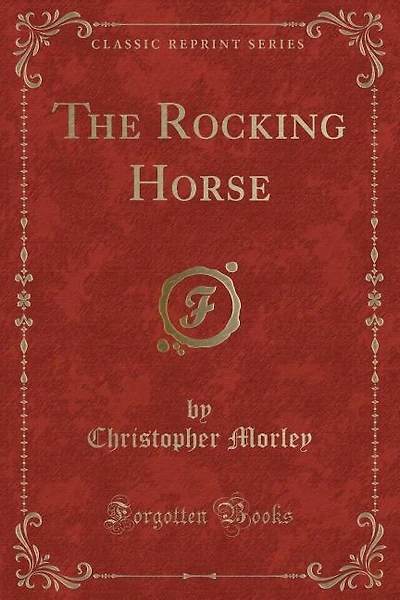 The Rocking Horse (Classic Reprint)