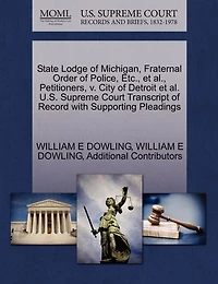 State Lodge Of Michigan, Fraternal Order Of Police, Etc., Et Al., Petitioners, V. City Of Detroit Et Al. U.s. Supreme Court Transcript Of Record With Supporting Pleadings