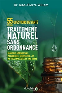 55 questions de santé et leur traitement naturel sans ordonnance: insomnie, ostéoporose, acouphènes, tachycardie... autres maladies du XXIe siècle