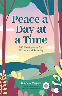 Peace a Day at Time: 365 Meditations for Wisdom and Serenity (Al-anon Book, Buddhism)