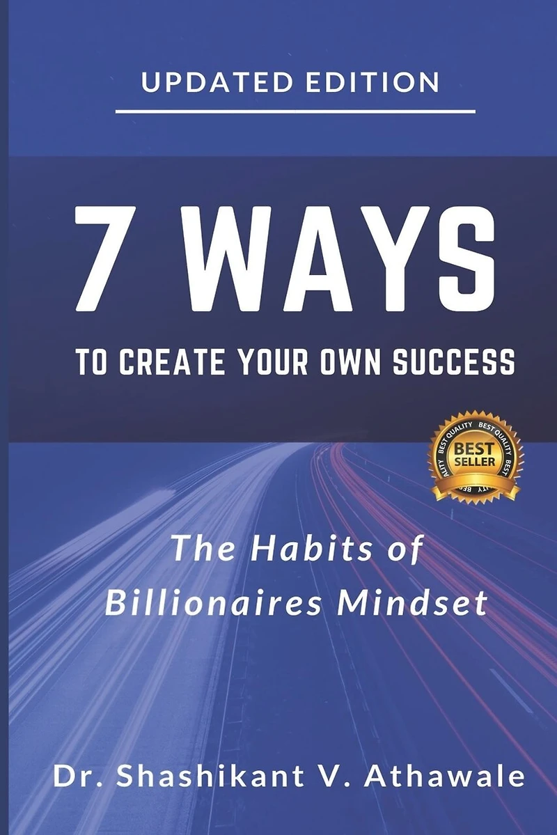 7 Ways To Create Your Own Success: The habits of Billionaire Mindset