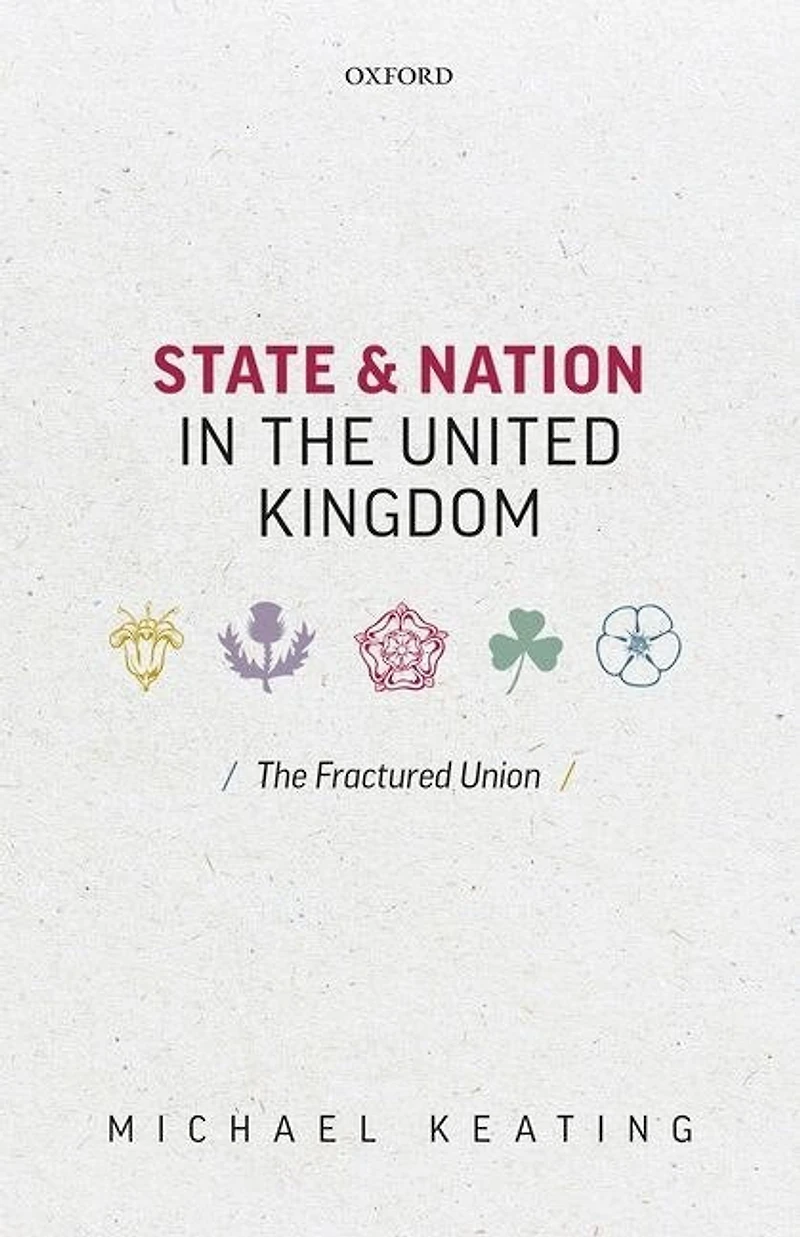State and Nation The United Kingdom: Fractured Union
