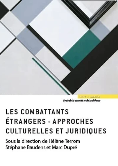 Les combattants étrangers: approches culturelles et juridiques