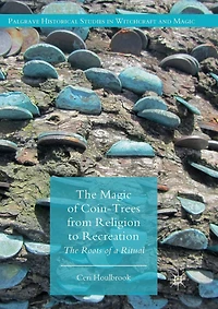 The Magic Of Coin-trees From Religion To Recreation: Roots A Ritual