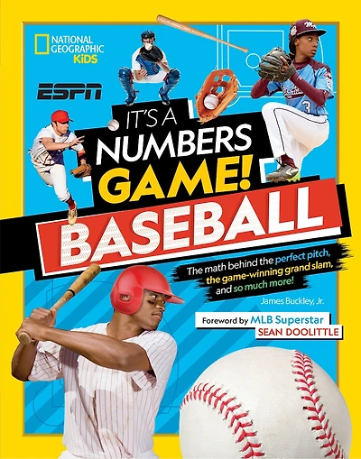It's a Numbers Game! Baseball: the Math Behind Perfect Pitch, Game-Winning Grand Slam, and So Much More!