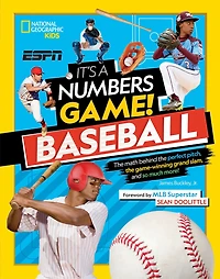 It's a Numbers Game! Baseball: the Math Behind Perfect Pitch, Game-Winning Grand Slam, and So Much More!