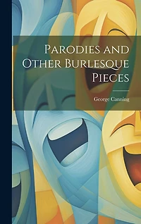 Parodies and Other Burlesque Pieces