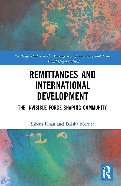 Remittances and International Development: The Invisible Forces Shaping Community
