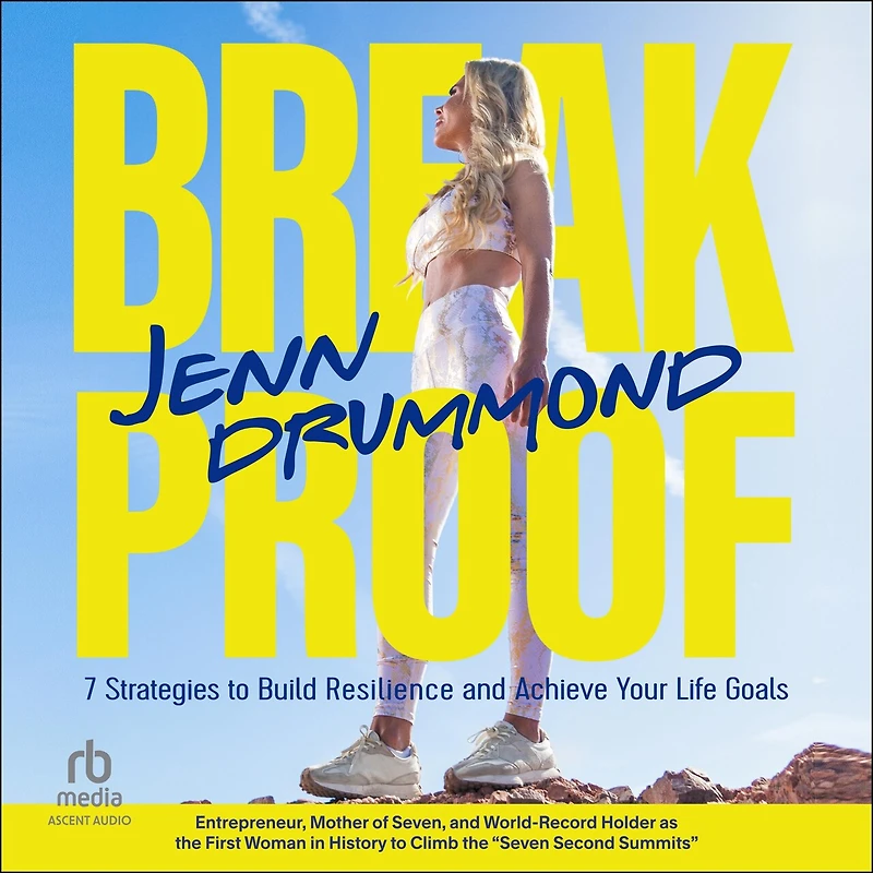 BreakProof: 7 Strategies to Build Resilience and Achieve Your Life Goals (How Reach Goals)