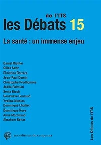 Les débats de l'ITS, n°15. La santé: un immense enjeu