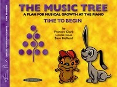 The Music Tree Student's Book: Time To Begin - A Plan For Musical Growth At The Piano