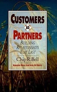 Customers As Partners: Building Relationships That Last
