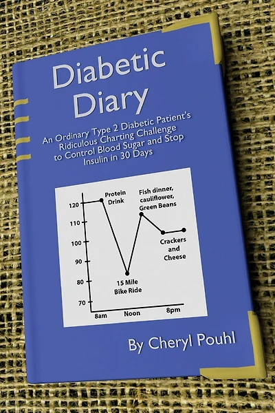 Diabetic Diary: An Ordinary Patient's Journey to Overcome Type 2 Diabetes