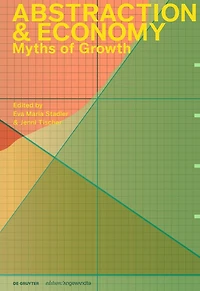 Abstraction & Economy: Myths of Growth