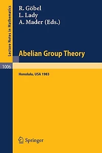 Abelian Group Theory: Proceedings of the Conference Held at the University of Hawaii, Honolulu, Usa, December 28, 1982 - January 4, 1983