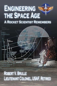 Engineering the Space Age - A Rocket Scientist Remembers