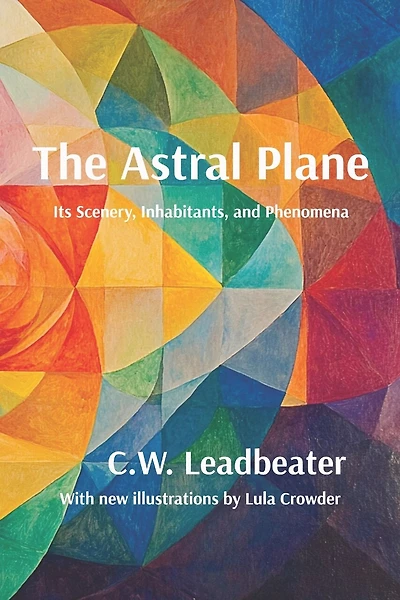 The Astral Plane: Illustrated, annotated, and with a new introduction