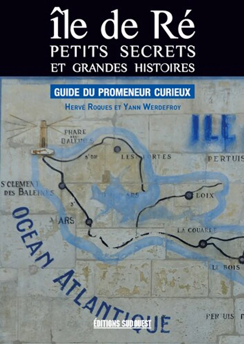 Ile de Ré: petits secrets et grandes histoires