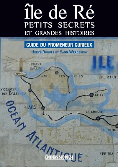 Ile de Ré: petits secrets et grandes histoires