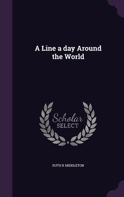 a Line Day Around the World (Classic Reprint)