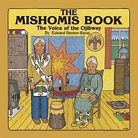 The Mishomis Book: The Voice of the Ojibway