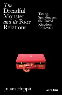the Dreadful Monster and its Poor Relations: Taxing, Spending United Kingdom, 1707-2021