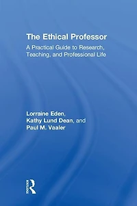 The Ethical Professor: A Practical Guide to Research, Teaching and Professional Life