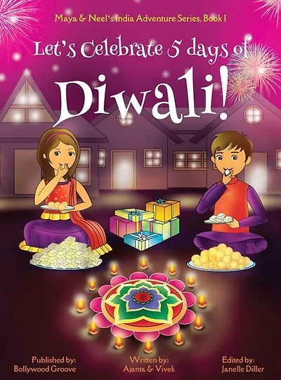 Let's Celebrate 5 Days Of Diwali! (maya & Neel's India Adventure Series