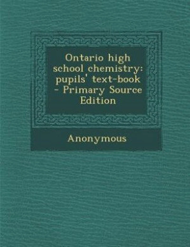 Ontario High School Chemistry: Pupils' Text-book