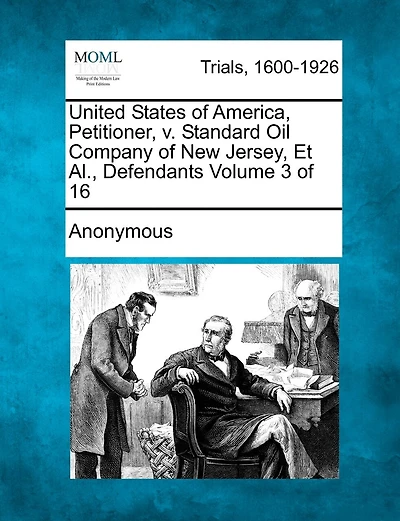 United States Of America, Petitioner, V. Standard Oil Company Of New Jersey, Et Al., Defendants Volume 3 Of 16